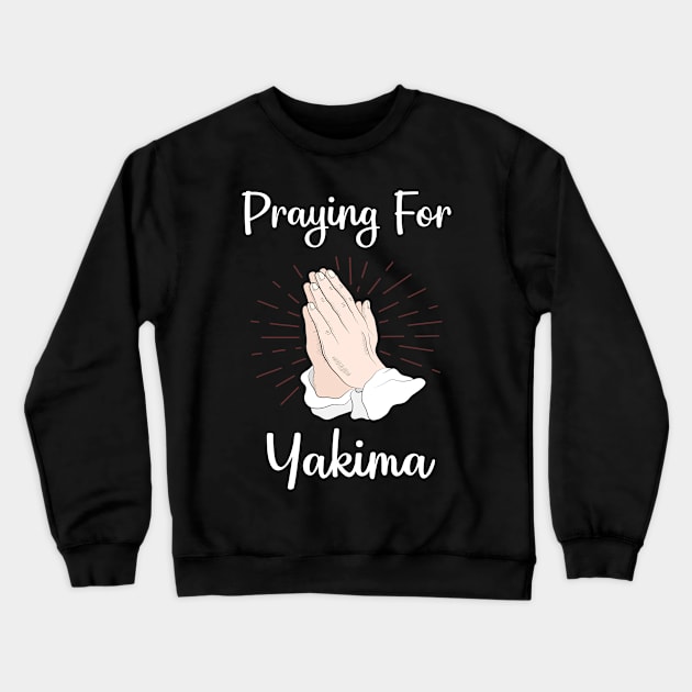 Praying For Yakima Crewneck Sweatshirt by blakelan128